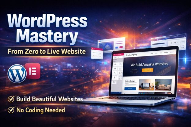 WordPress Mastery: From Zero to Live Website
